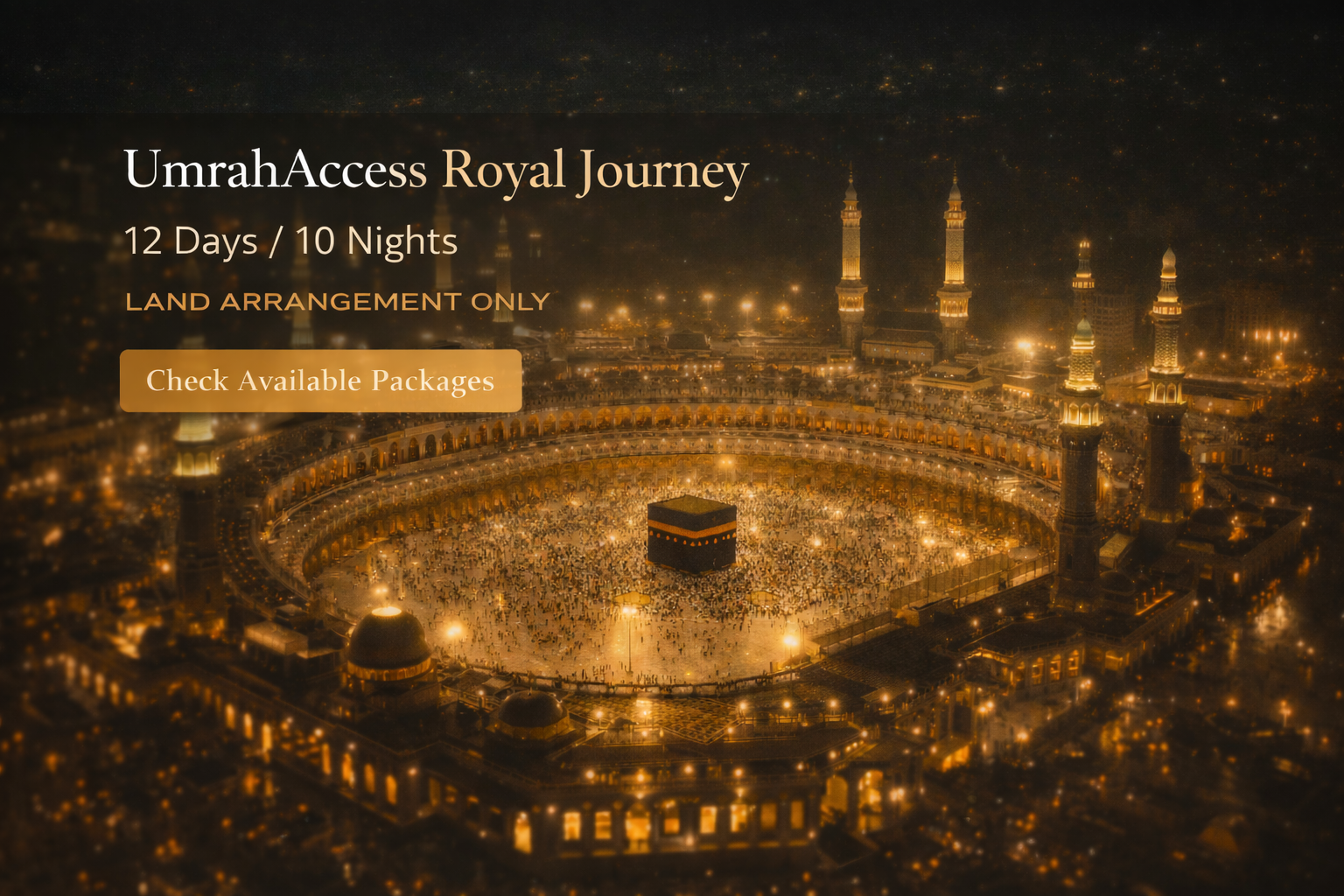 UmrahAccess Royal Journey  12 Days / 10 Nights — Land Arrangement Only
