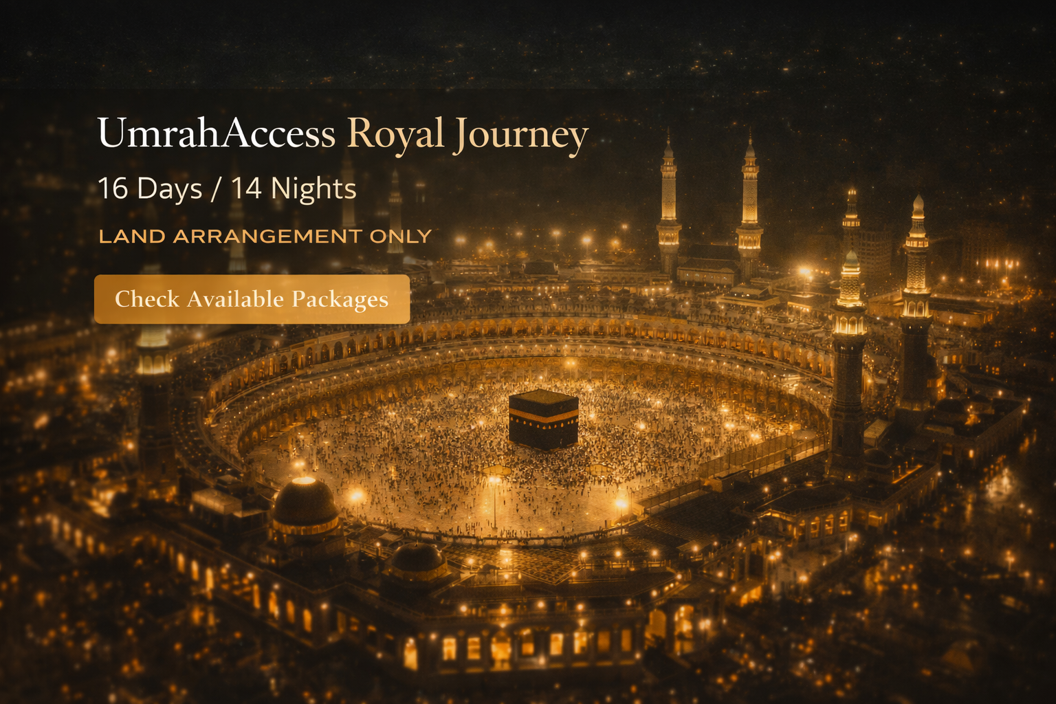 UmrahAccess Royal Journey  16 Days / 14 Nights — Land Arrangement Only